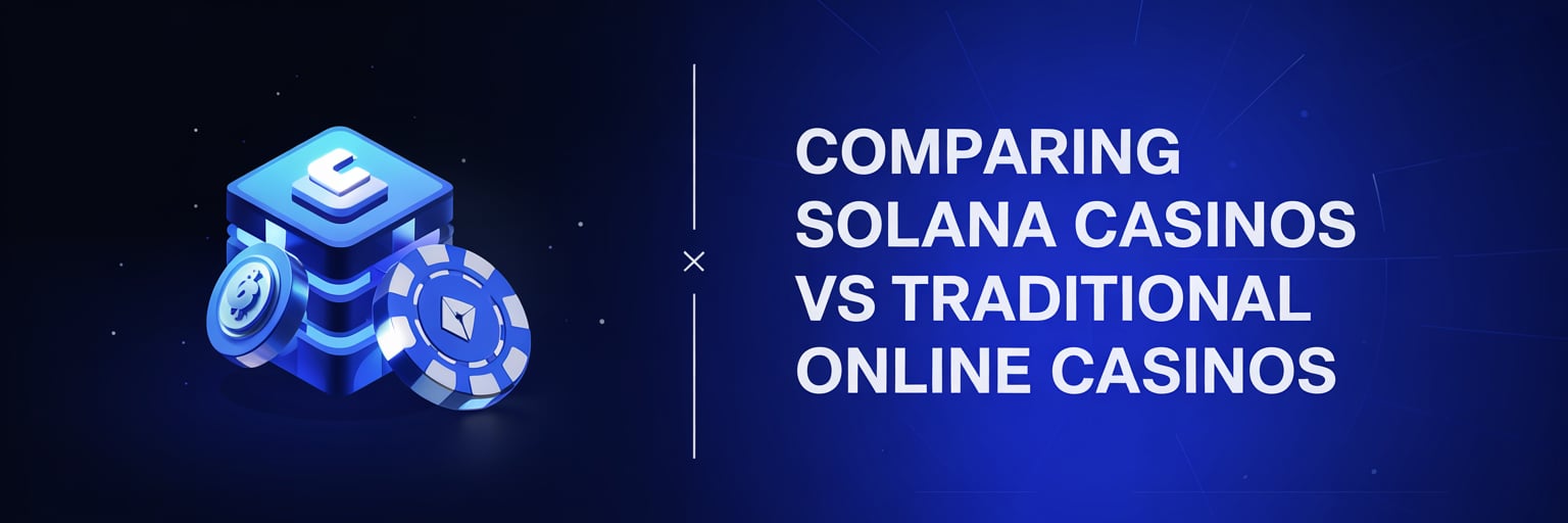 Comparing Solana Casinos vs Traditional Online Casinos